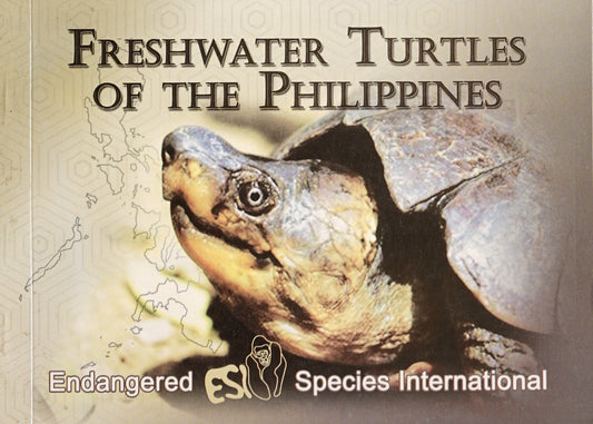 FRESHWATER TURTLES OF THE PHILIPPINES BY ENDANGERED SPECIES INTERNATIONAL