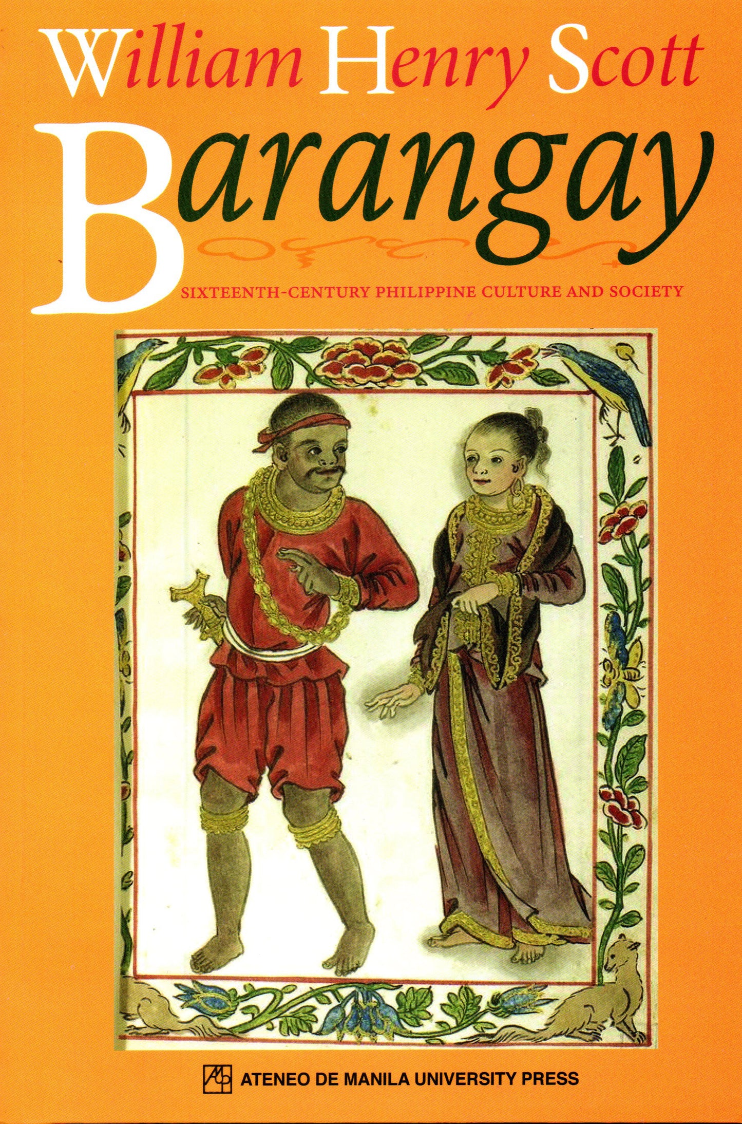 BARANGAY: SIXTEENTH-CENTURY PHILIPPINE CULTURE AND SOCIETY BY WILLIAM HENRY SCOTT