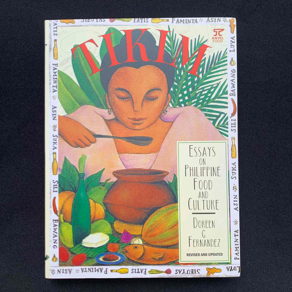 TIKIM: ESSAYS ON FOOD AND CULTURE BY DOREEN G. FERNANDEZ